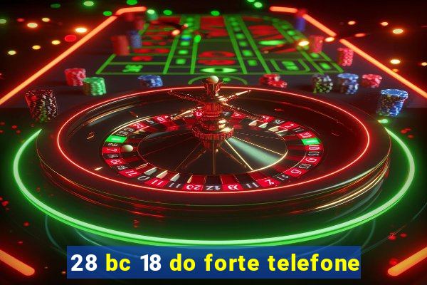 28 bc 18 do forte telefone